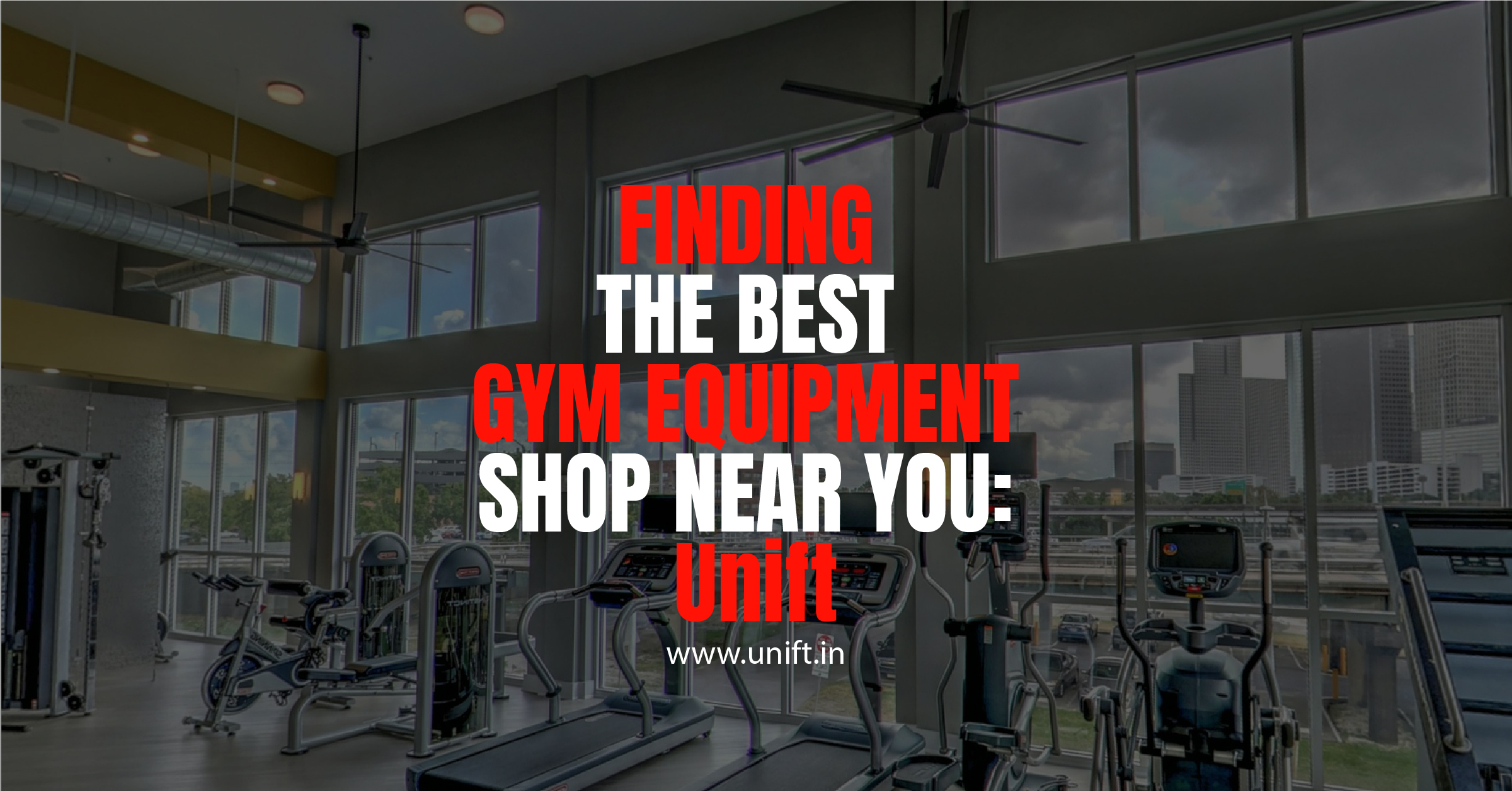 Finding the Best Gym Equipment Shop Near You: Unift