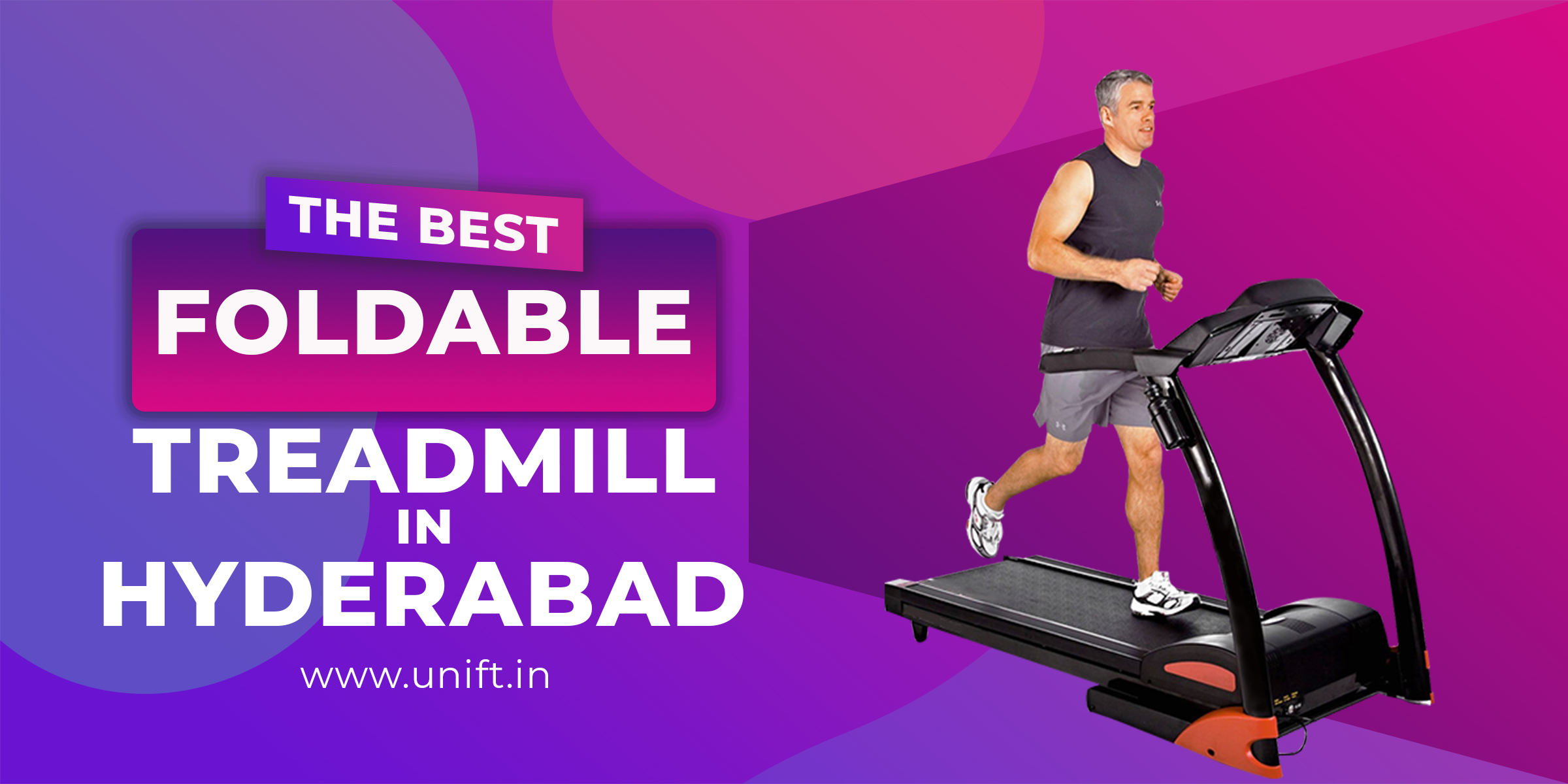 The Best Foldable Treadmills in Hyderabad